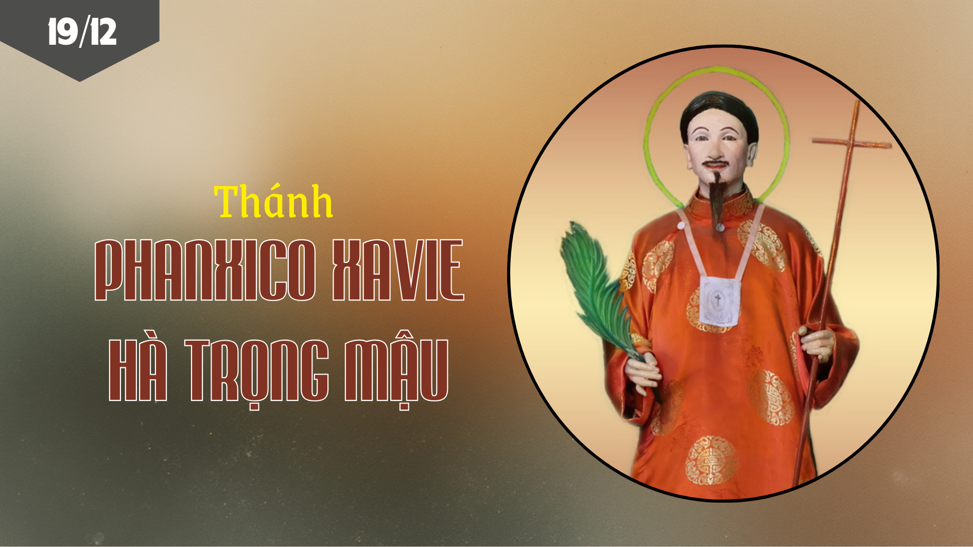 Ngày 19/12 Thánh Phan-xi-cô Xa-vi-ê Hà Trọng Mậu